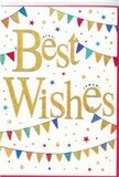 The image shows a joyful Best Wishes card that feels as welcoming and upbeat as a summer gathering around Belsize Park's leafy squares. Dominating the centre, the words Best Wishes are written in luxurious gold script, the letters thick and elegantly curved, with a shimmering finish that looks like fine glitter or foil reflecting a soft overhead light. The golden text stands proudly against a pure white background, giving the design both clarity and sophistication. Above and below the sentiment, strings of bunting sweep in gentle arcs, recalling festive banners hung across a terrace or along England's Lane for a party. Each pennant is a small triangle of colour-bright blue, cherry red, grassy green, sunny yellow, and more-some solid, some decorated with delicate dots or stripes that lend a handcrafted feel. Scattered freely across the card's surface are tiny stars and confetti-like dots in matching tones, creating the impression that the card has just been showered with celebratory sprinkles. The layout is airy yet full of life, combining playful detail with an elegant restraint that keeps everything tidy and readable. This is the kind of card a florist in Belsize Park might slip into a bouquet of fresh seasonal flowers to mark a promotion, a new baby, or a move into a first home. It carries a mood of sincere happiness and encouragement, suggesting not just congratulations, but a heartfelt wish for good luck and bright days ahead, all expressed through glowing gold lettering and colourful, dancing bunting.